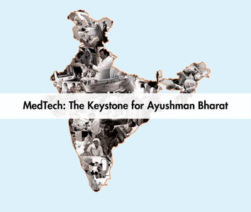MedTech: The Keystone for Ayushman Bharat