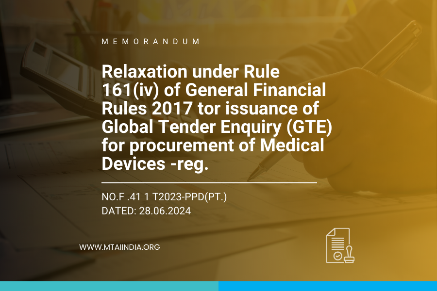 Relaxation under Rule 161(iv) of General Financial Rules 2017 tor issuance of Global Tender Enquiry (GTE) for procurement of Medical Devices -reg.